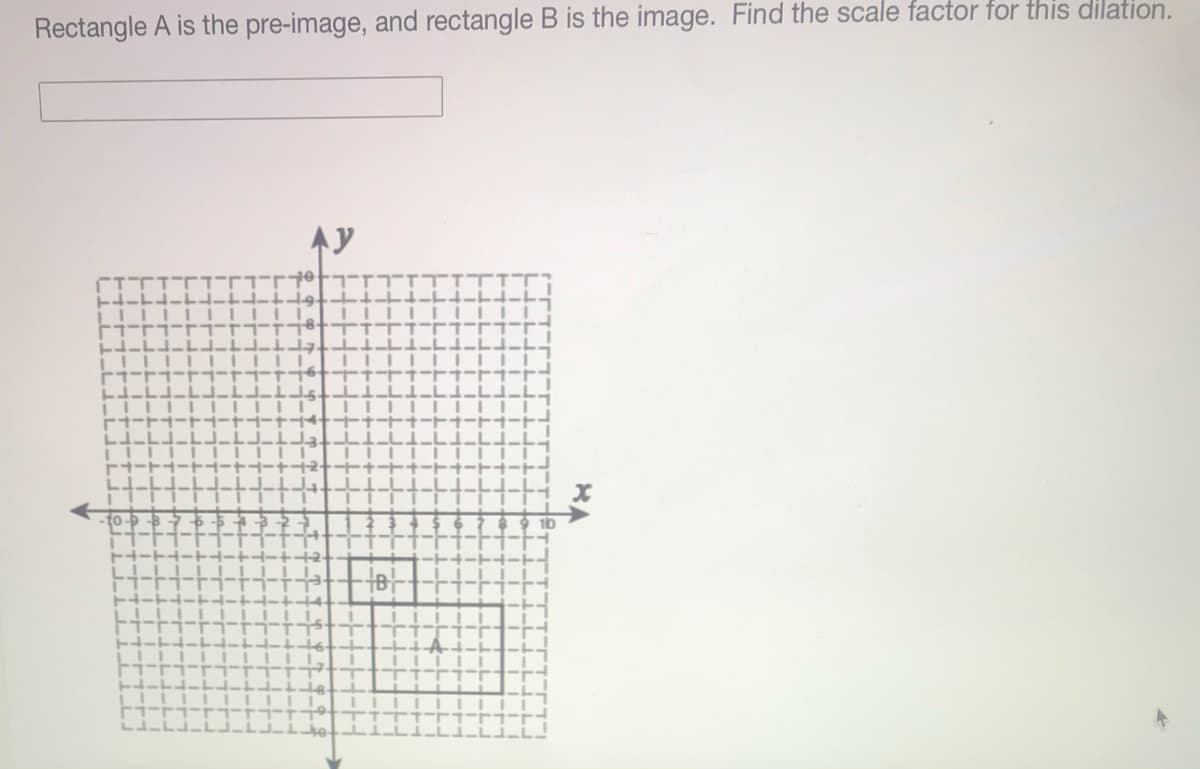 Rectangle A is the pre-image, and rectangle B is the image. Find the scale factor for this dilation.
to-p
