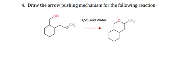 4. Draw the arrow pushing mechanism for the following reaction
HO
H;SO. and Water
„CH3
CH2
