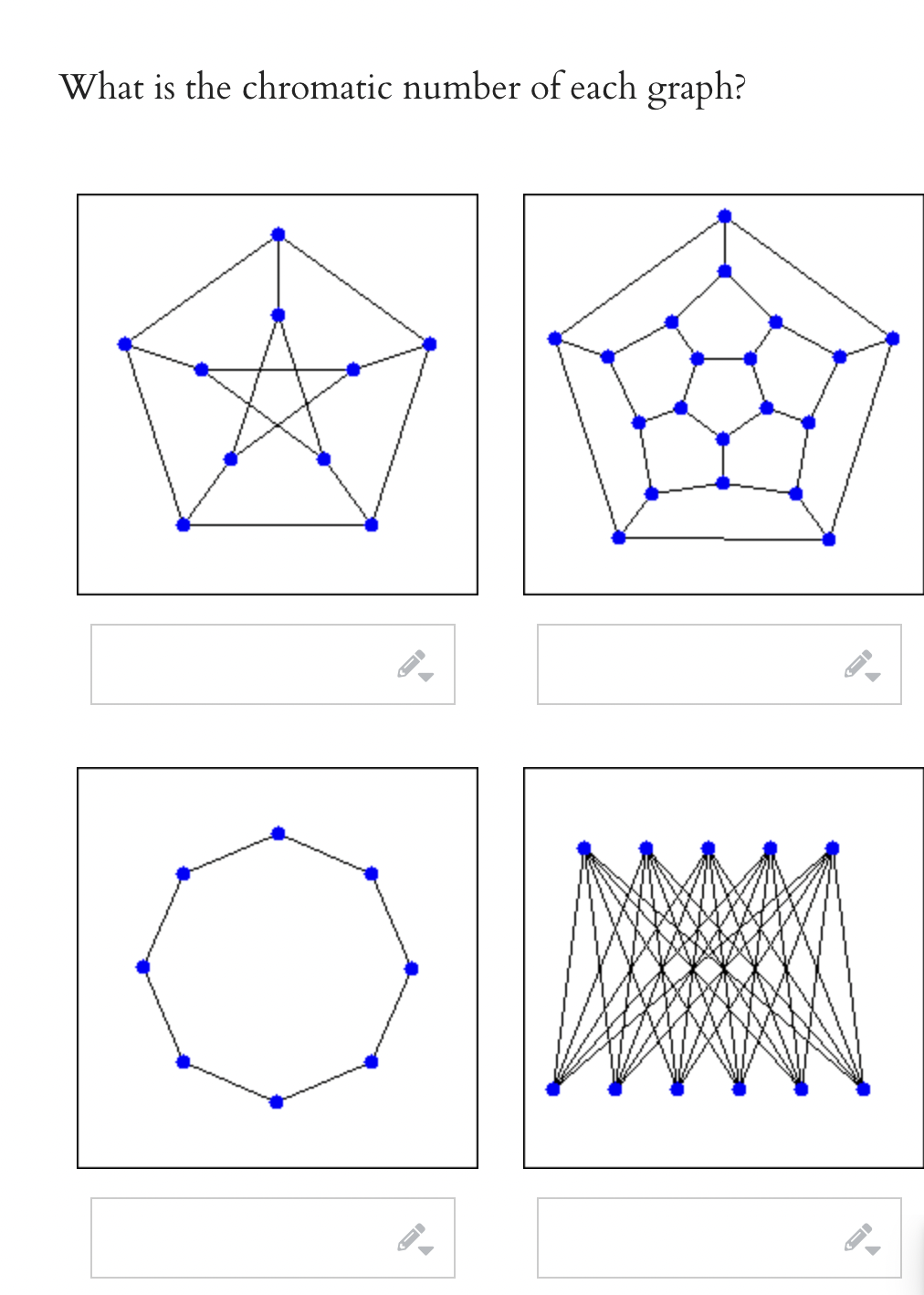 What is the chromatic number of each graph?
I
9.
AI