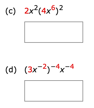 (c) 2x2(4x6)2
(d) (3x-2)-4-4