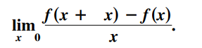 f(x + x) – f(x)
lim
x 0

