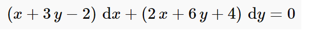 (x + 3 y – 2) dæ + (2 x + 6 y + 4) dy = 0
