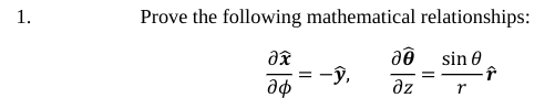 1.
Prove the following mathematical relationships:
sin 0
əx
аф
до
дz
r
1