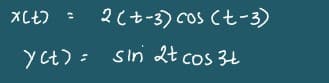 2Ct-3) cos (t-3)
y ct) : Sin 2t cos 34
