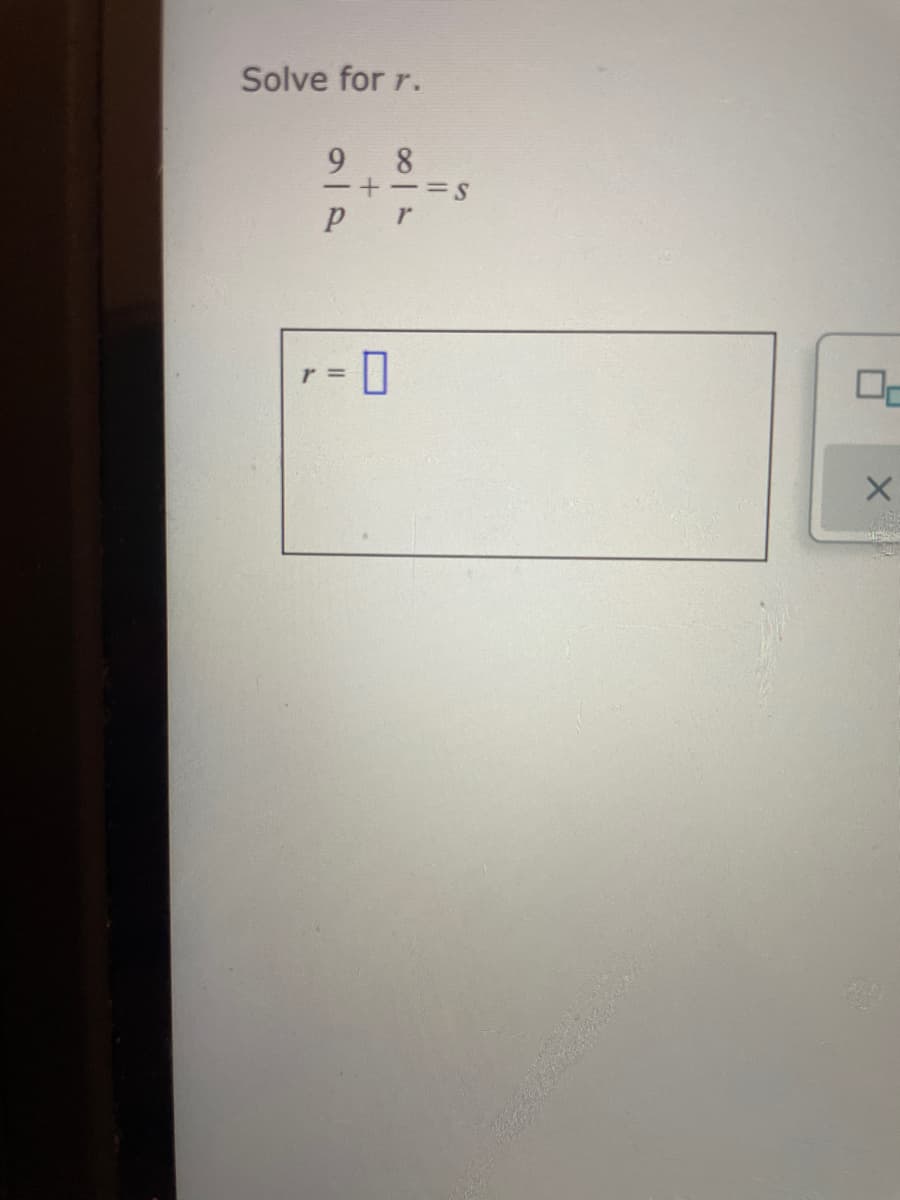 Solve for r.
8
+-=S
|
Pr
r =
