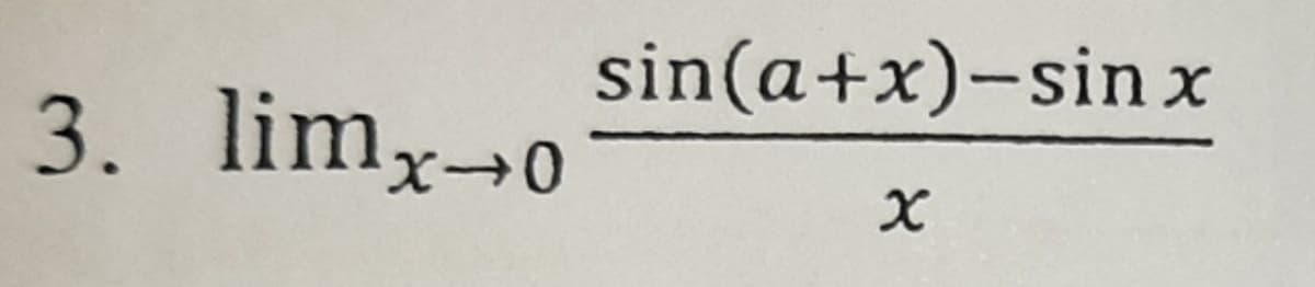 sin(a+x)-sin x
3. limx-0
