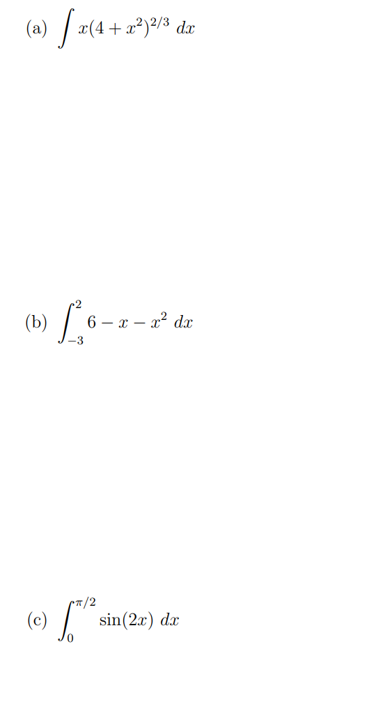 (а) / 2(4 + а?)2,8 de
(b)
— х
:- x² dx
-3
(с)
sin(2x) dx
