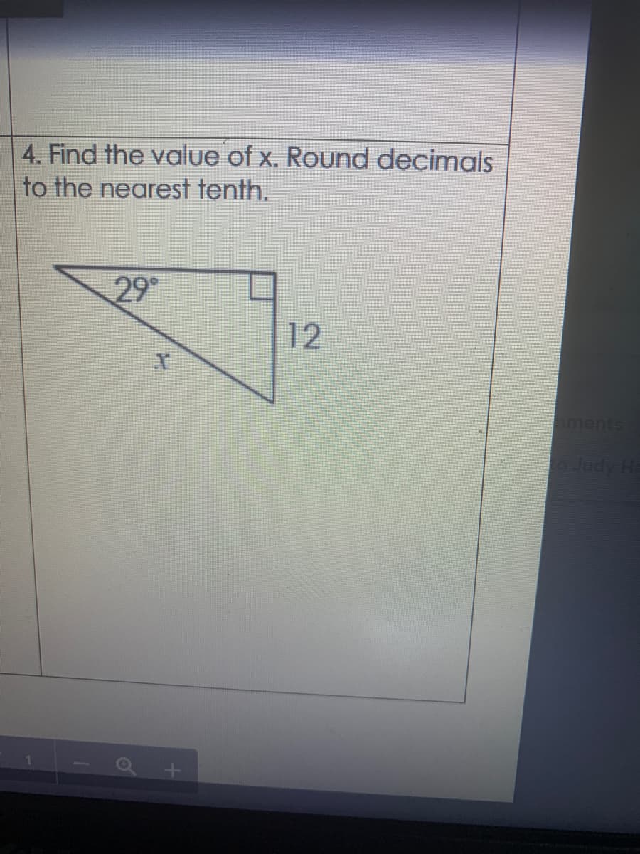 4. Find the value of x. Round decimals
to the nearest tenth.
29°
12
51ualu
Judy Ha
