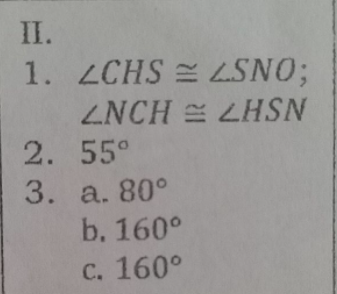 II.
1. LCHS LSNO;
ZNCH LHSN
2. 55°
3. a. 80°
b. 160°
с. 160°
