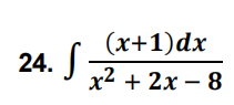(х+1)dx
24. S
х2 + 2х— 8
