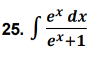 ex dx
25. S
ex+1
