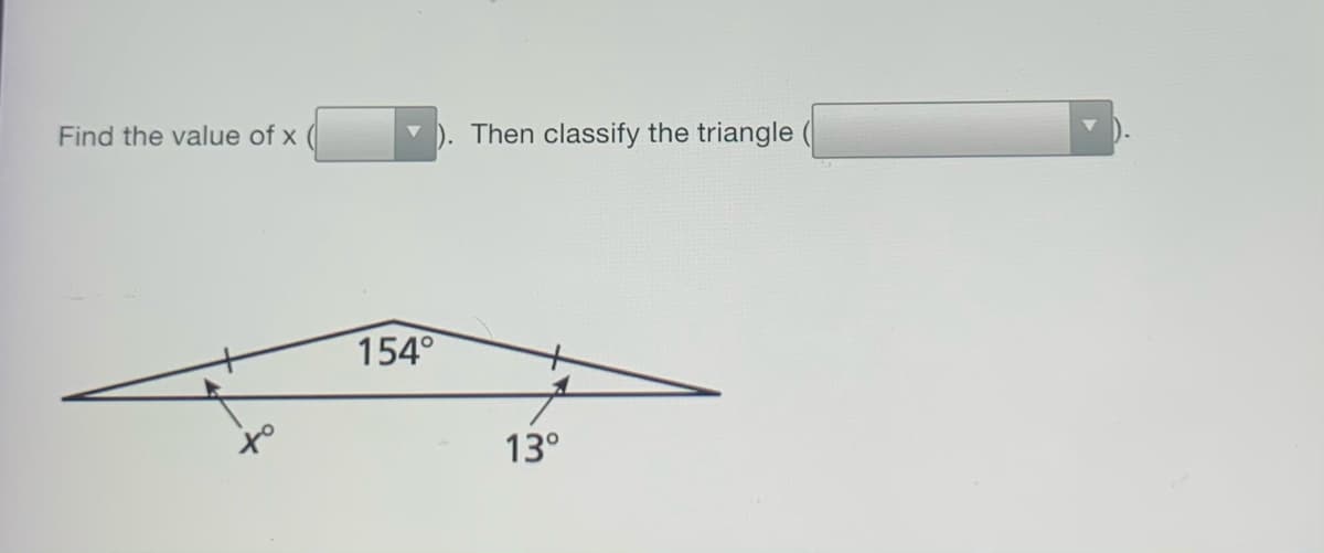 Find the value of x
Then classify the triangle
154°
13°
