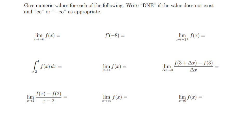 Give numeric values for each of the following. Write “DNE" if the value does not exist
and “o" or “-00" as appropriate.
