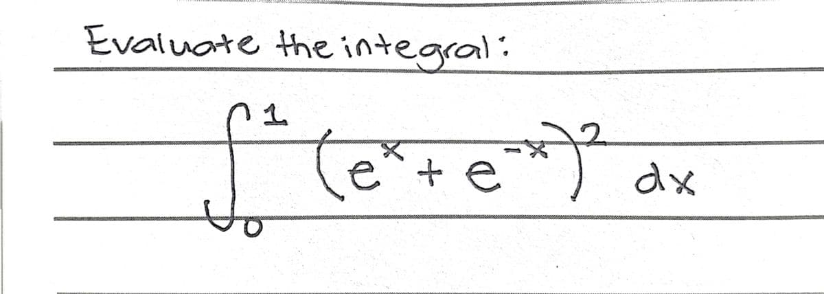 Evaluate he integral:
(बुकों
+e
dx
