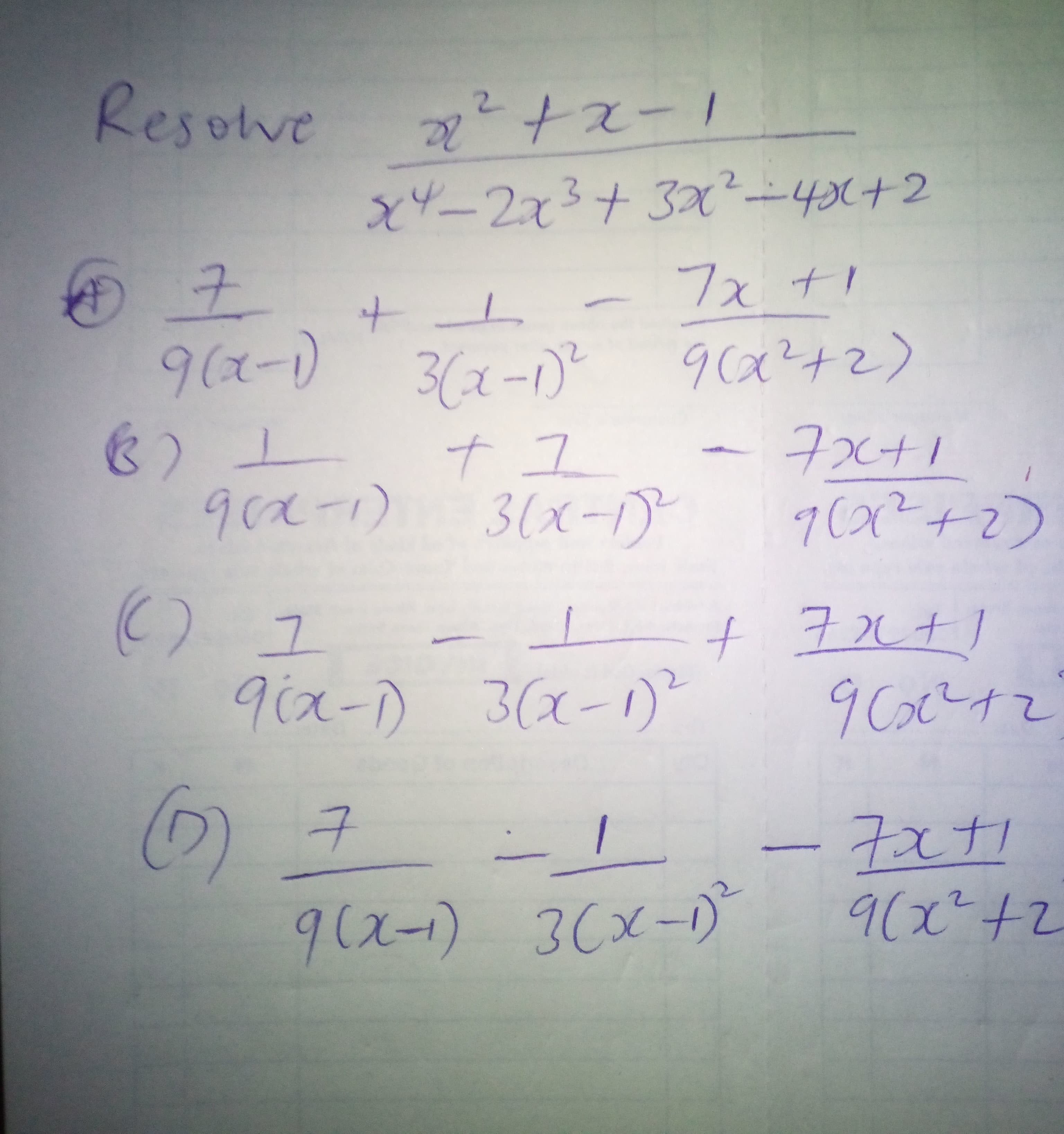 Resolve
2.
+x-
x4-2x3+32x²-4(+2
フx t1
9(x-) 3(2-1)
3(x-1²
9(x²+2)
ナユ
7x+1
90x-1)
3(x-1)
9(x?+2)
7.
t 722+1
9ix-) 3x-1)
()
9 Coc2+z
구
9(スー) 3Cx-
9(x²+2

