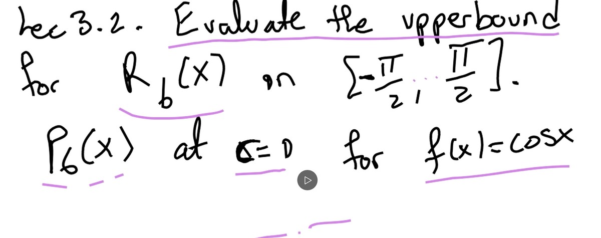 hec B.2. Evaluate the vpperbound
for R,
(x)
ト
b
on
Pecx) at oo for falscosx
(x/=COSX
