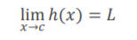 lim h(x) = L
%3D
