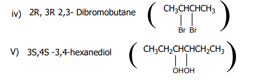 iv) 2R, 3R 2,3- Dibromobutane
CH;CHCHCH3
Br Br
V) 3S,4S -3,4-hexanediol
CH;CH,CHCHCH,CH3
ОНОН
