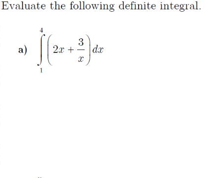 Evaluate the following definite integral.
4
a)
3
2x +2 |dx
