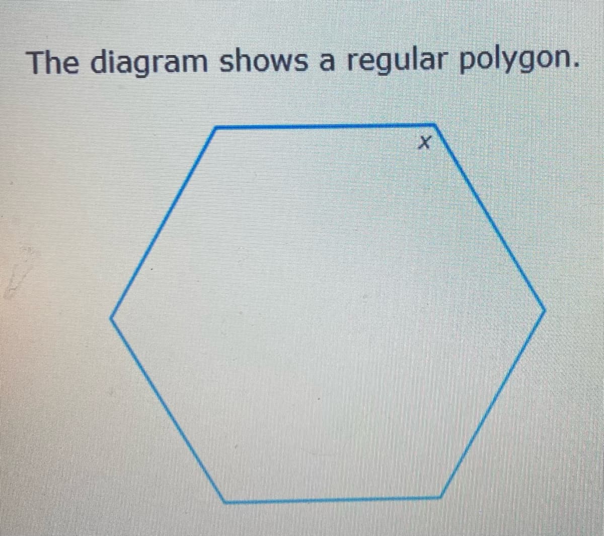 The diagram shows a regular polygon.
