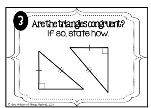 3 Arethetrianges congruent?
If So, state how.
© Gina Wilson (All Things Algebra), 2014
