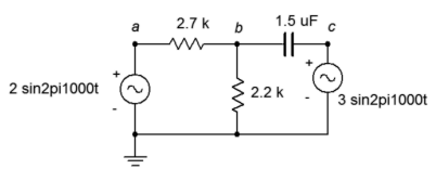 2.7 k
1.5 uF
b
2 sin2pi1000t
2.2 k
3 sin2pi1000t
