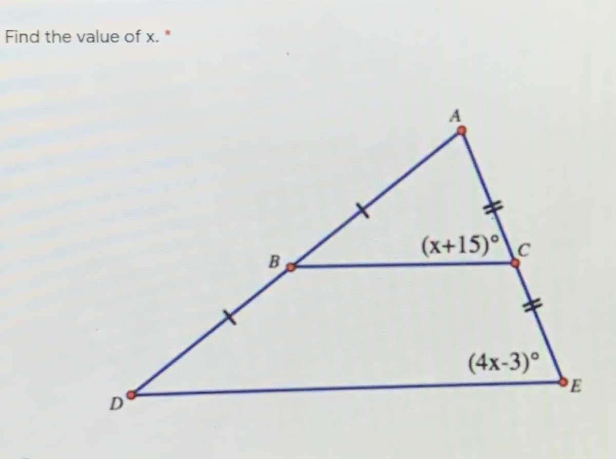 Find the value of x. *
(x+15)°\c
(4x-3)°
PE
D
BI
