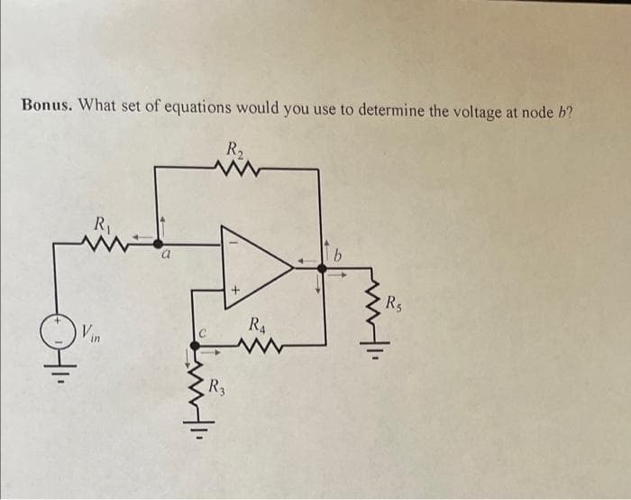 Bonus. What set of equations would you use to determine the voltage at node b?
R₂
www
R₁
Vin
a
R3
HI
+
R4
Rs