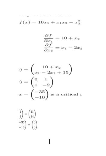 f(x) = 10x₁ + ₁*₂x²
af = 10+#2
Əx1
af
Əx2
:) =
· (₂
-- (¹2)
F1-
1
- (-35)
10
x =
= 21-
15)
10+ 2
2x2 + 15
2x2
is a critical