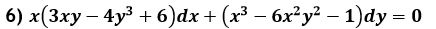 6) x (Зху — 4у3 + 6)dx + (х3 — 6х-у? — 1)dy %3D0
||
