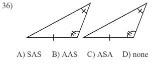 36)
A) SAS B) AAS C) ASA D) none