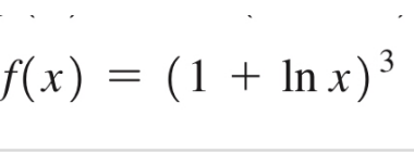 f(x) = (1 + Inx) ³
3