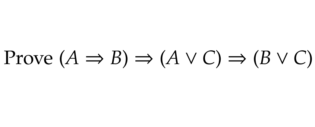 Prove (A = B) = (A V C) = (B C)
