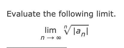Evaluate the following limit.
lim Vlanl
