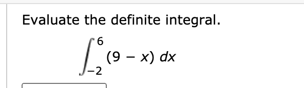 Evaluate the definite integral.
9.
(9 — х) dx
-2
