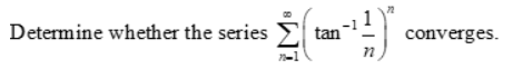 Determine whether the series E tan
converges.
