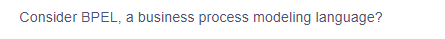 Consider BPEL, a business process modeling language?