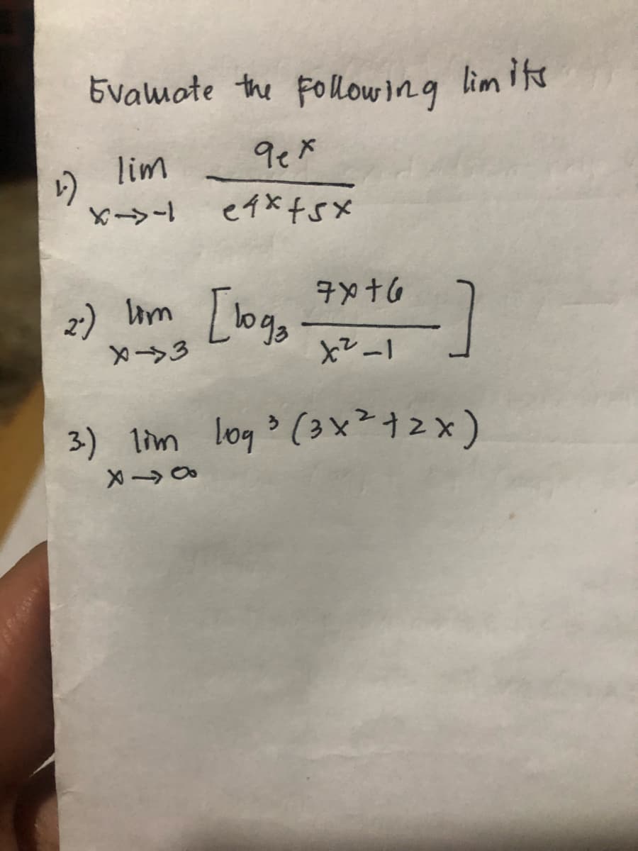 Evamote the Following lim i
lim
り
eイ×f5x
2) m Llogs
xア-1
メー→3
3) lim log? (3x²)
