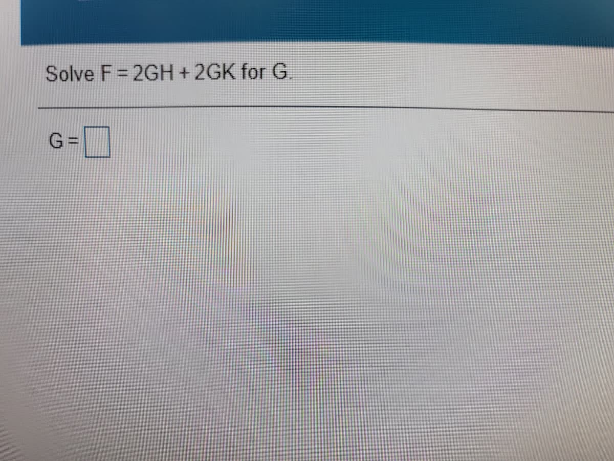 Solve F = 2GH +2GK for G
