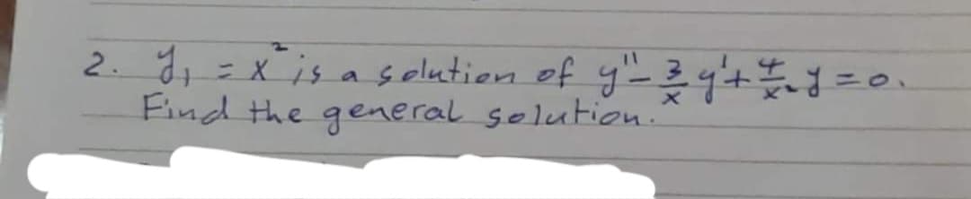 2. Y, =x¯ is a s olution of yn3y't =.
Find the general solution.
%3D
