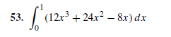 | (12r3 + 24x² – 8x)dx
53.

