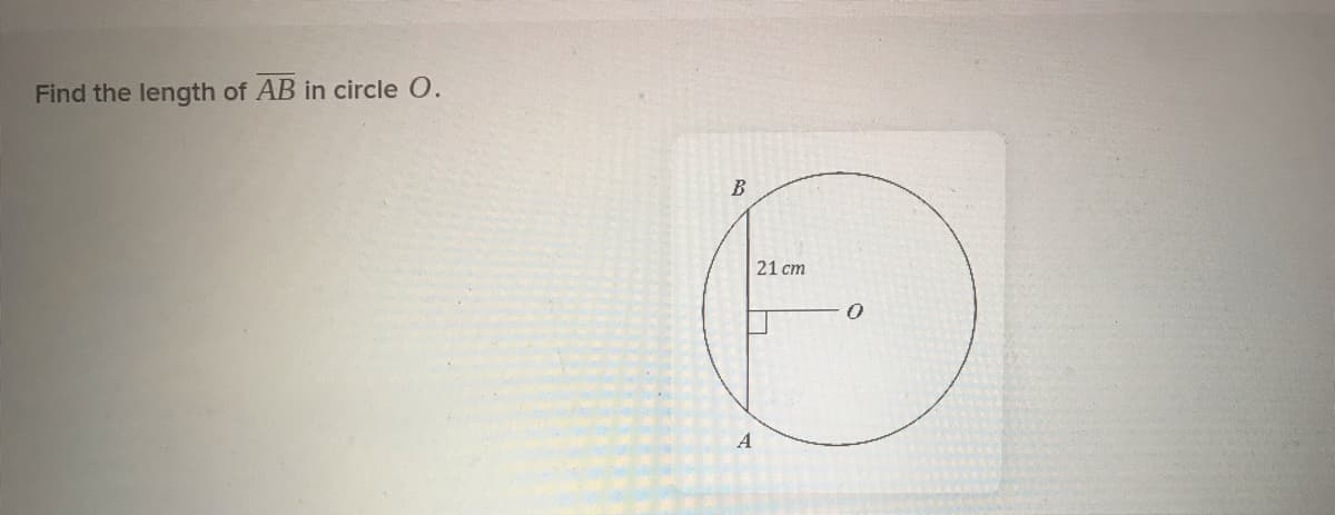 Find the length of AB in circle O.
B
21 ст
A
