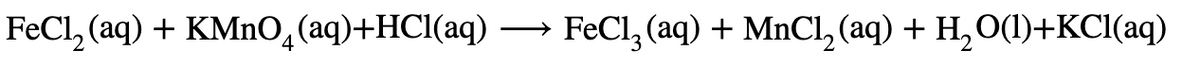 FeCl, (aq) + KMnO̟(aq)+HCl(aq) →
FeCl, (aq) + MnCI, (aq) + H,О()+КСІ(aq)
