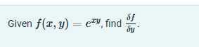 Given f(x, y) = e²y, find
