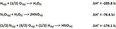 Hze) + (1/2) OzlE) ---> H,O)
дн 3-285.8 k
N;Osa) + H2Om ---> 2HNO3)
Дн 3-76.6 kJ
(1/2) Nze) + (3/2) Одe t (1/2) Нzв) ---> HNOs0
ДН" %3-174.1 kl
