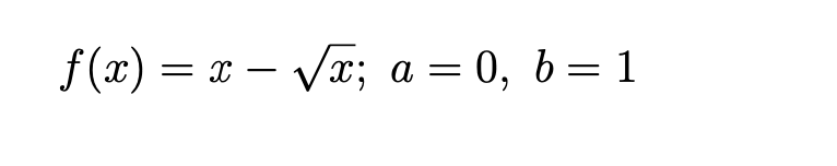 f(x) = x – Vx; a = 0, b = 1

