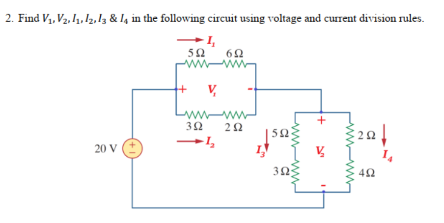 2. Find V1, V2, I,, l2,13 & I4 in the following circuit using voltage and current division rules.
I,
5Ω
www
I,
V,
ww ww
32
50
20 V
+
3.

