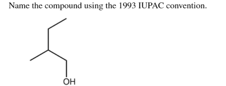 Name the compound using the 1993 IUPAC convention.
OH
