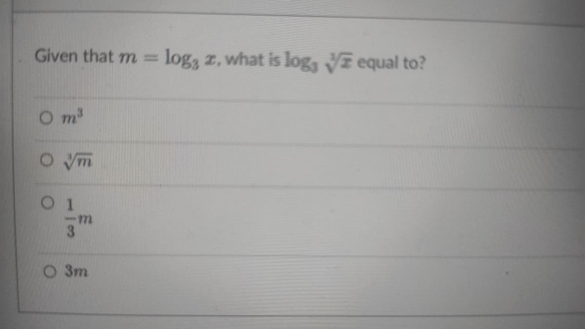Given that m = log, z, what is log, z equal to?
O m
3m
113
