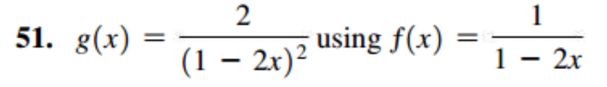 2
1
51. g(x)
using f(x)
(1 – 2r)²
1 – 2x

